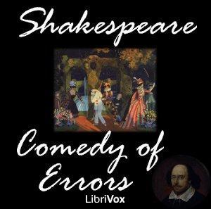 Comedy of Errors, The by William Shakespeare (1564 - 1616) by LibriVox