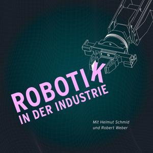 Robotik in der Industrie by Helmut Schmid und Robert Weber