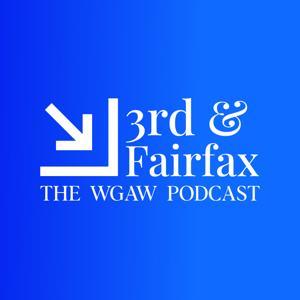 3rd & Fairfax: The WGAW Podcast by Writers Guild of America West