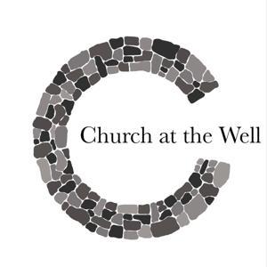 Church at the Well Podcast by Adam Avery, Abigail Carroll, and Jordan Otruba