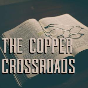 The Copper Crossroads by Crossroads Church