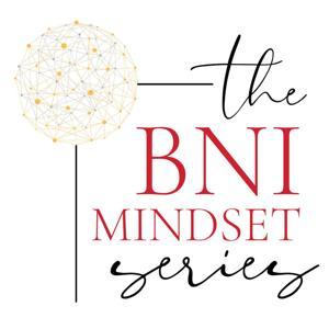 The BNI Mindset by Jessica