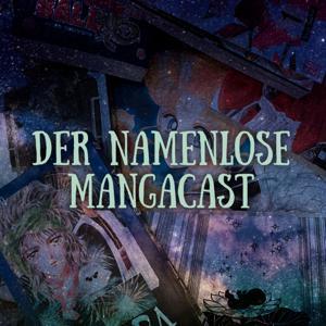 Der namenlose Mangacast - Manga und Anime durch die Augen eines Newbies by Der namenlose Mangacast