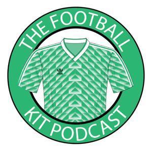 The Football Kit Podcast by The Football Kit Podcast