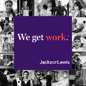 We get work® by Jackson Lewis P.C.