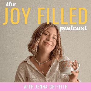 The Joy Filled Podcast | Christian Motherhood & Encouragement by Jenna Griffith