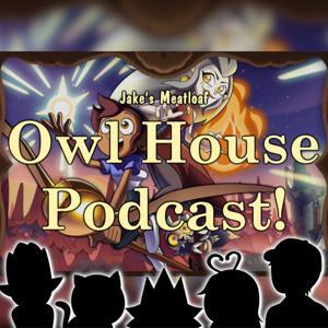 Owl House Series Reaction Podcast - Crowned Cryptid by Crowned Cryptid