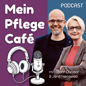 Mein Pflege-Café - Podcast by Didar Dündar und Jens Henseleit