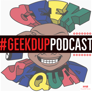 Geek'D UP! Podcast  Show by HausHill Entertainment