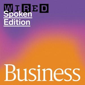 Business, Spoken by WIRED