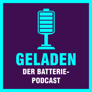 Geladen - der Batteriepodcast zur Energiewende by Daniel Messling, Patrick von Rosen