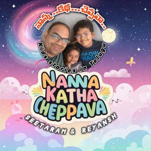 Kids Stories in Telugu - Nanna Katha Cheppava by Seetaram and Reyansh