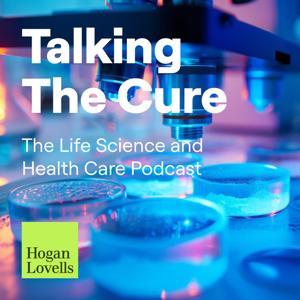 Talking the Cure by Hogan Lovells by Hogan Lovells
