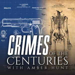 Crimes of the Centuries by Amber Hunt and Audioboom