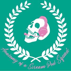Anatomy of a Scream Pod Squad by Valeska Griffiths & Joe Lipsett