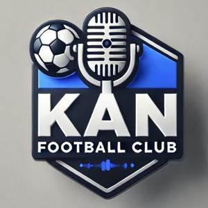 KAN FC LE PODCAST by KAN Football Club +