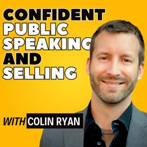 Confident Public Speaking and Selling | For Financial Advisors and Aspiring Speakers by Colin Ryan