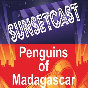 SunsetCast - Penguins of Madagascar by SunsetCast Media System