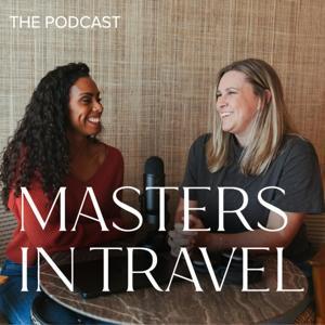 Masters in Travel by Whitney Shindelar and Brianna Glenn