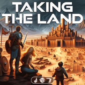 Taking The Land - CFM Sermon Podcast by Pastor Adam Dragoon