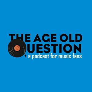 The Age Old Question: A Podcast for Music Fans by Rich Price and Clint Bierman