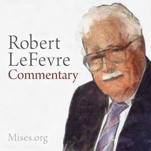 Robert LeFevre Commentaries by Robert LeFevre