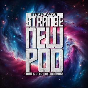 Strange New Pod | A Star Trek Podcast by Strange New Pod