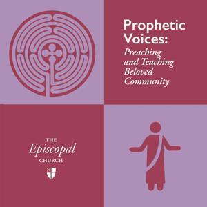 Prophetic Voices: Preaching and Teaching Beloved Community by The Episcopal Church