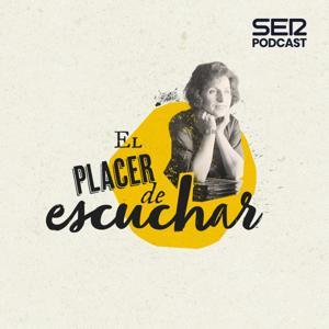 El Placer de Escuchar by SER Podcast