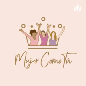 Mujer Como Tú by Mujer Como Tú