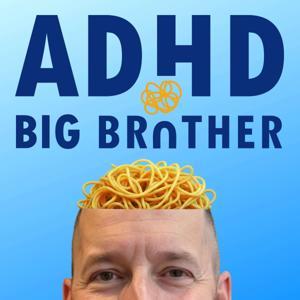 ADHD Big Brother - ADHD and Depression Solutions, Laughter, and Thoughts by Russ Jones