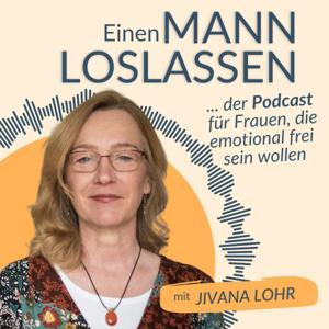 Einen Mann loslasssen by Jivana Lohr ~ Somatic Attachment Trainerin, Coach für The Work of Byron Katie