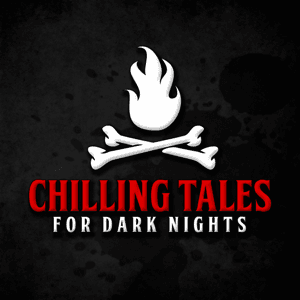 Chilling Tales for Dark Nights — A Horror Fiction Anthology and Scary Stories Series Podcast by Chilling Entertainment
