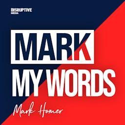Mark My Words by Mark Homer