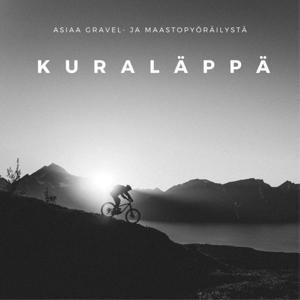 Kuraläppä – asiaa gravel- ja maastopyöräilystä by Kuraläppä Media