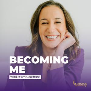 Becoming Me by Emily B. Cummins