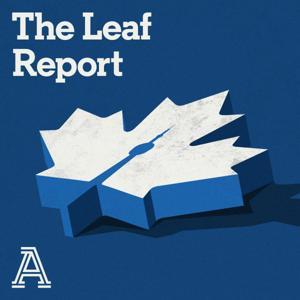 The Leaf Report: A show about the Toronto Maple Leafs by The Athletic