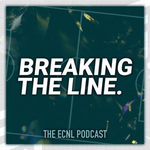 Breaking the Line: The ECNL Podcast by Elite Clubs National League