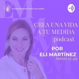 CREA UNA VIDA A TU MEDIDA by Eli Martinez
