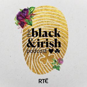 The Black and Irish Podcast by RTÉ