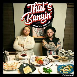 That's Bangin' by HeadStuff Podcasts