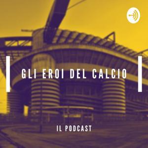 Gli eroi del calcio by Eroi del calcio