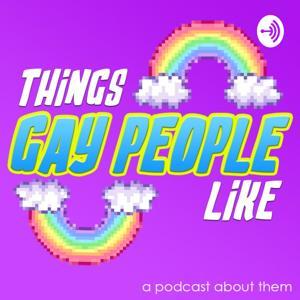 Things Gay People Like by Things Gay People Like