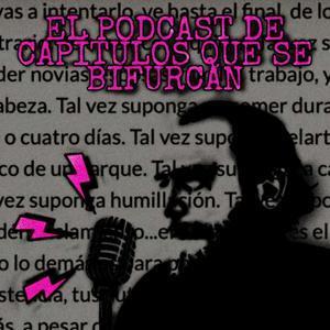 El podcast de capítulos que se bifurcan by El podcast de capítulos que se bifurcan