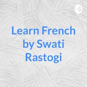 Learn French by Swati Rastogi by Learn French by Swati Rastogi