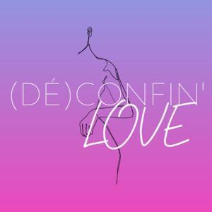 (DÉ)CONFIN'LOVE by Constance Chenot
