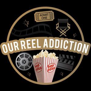 Our Reel Addiction by OUR REEL ADDICTION