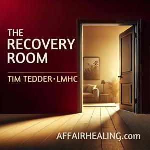 The Affair Recovery Room by Tim Tedder, LMHC