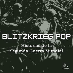 Blitzkrieg Pop: Historias de la Segunda Guerra Mundial by UyCast