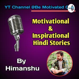 Life - A Beautiful Motivational Story In Hindi by Be Motivated One